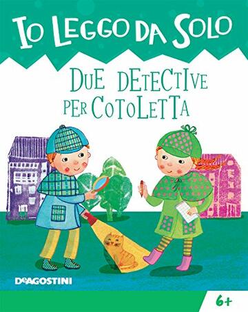 Due detective per Cotoletta (Io leggo da solo 6+ Vol. 15)